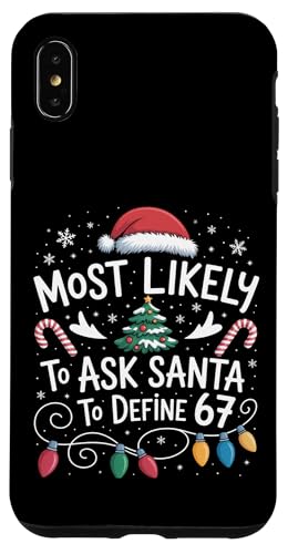 67 Meme Most Likely to Ask Santa to Define 67 Family Xmas �X�}�z�P�[�X iPhone XS Max �p