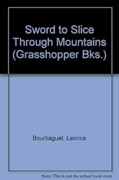Hardcover Sword to Slice Through Mountains (Grasshopper Books) Book
