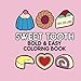 SWEET TOOTH Bold & Easy Coloring Book: 51 Big and Bold Simple and Easy Coloring For Kids, Teens, Adults. Fun and Sweet Coloring Book For Relaxation