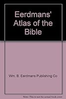 Eerdmans' Atlas of the Bible (With A-Z Guide to Places) 0802803482 Book Cover