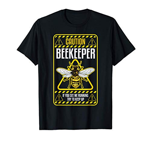 Funny Caution Beekeeper If You See Me Running Try To Keep Up T-Shirt