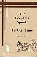 The prophets speak to our time: A study program for adults 0940754096 Book Cover