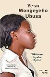 yesus aku percaya  Yesu Wongeyeho Ubusa: Yesu + 0 (Kirwaryanda translation)