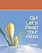 Girl Let's Read Your Bible: Notes