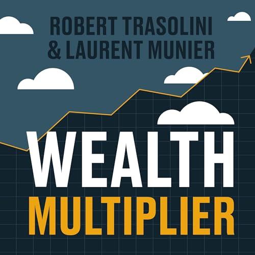 Wealth Multiplier Audiolibro Por Robert Trasolini, Laurent Munier arte de portada
