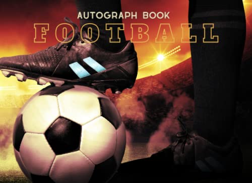 Autograph Book: Football Autograph book, Signatures Blank Scrapbook, Blank Unlined Keepsake Memory Book, Favorite Sport Stars , , Celebrities, Friends and Colleagues, ( Memorabilia Album Gift )