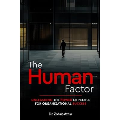 The Human Factor: Unleashing the Power of People for Organizational Success