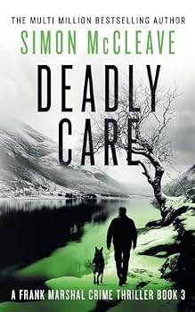 Deadly Care: A Frank Marshal Crime Thriller Book 3 (Marshal of Snowdonia) - Book #3 of the Marshal of Snowdonia