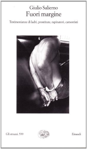 Fuori margine. Testimonianze di ladri, prostitute, rapinatori, camorrist