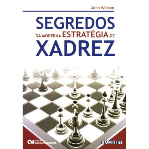 Segredos da Moderna Estrategia de Xadrez