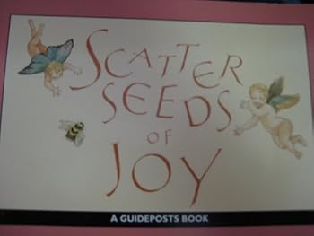 Paperback Scatter Seeds of Joy (A Guideposts Book) Book