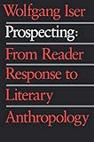 Prospecting: From Reader Response to Literary Anthropology