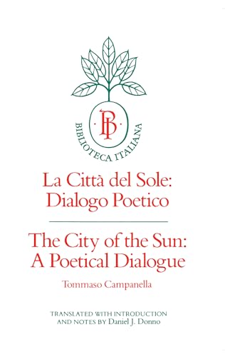 The City of the Sun: A Poetical Dialogue (La Città del Sole: Dialogo Poetico) (Biblioteca Italiana)
