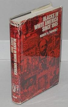 Hardcover Blacks in White America Since 1865; Issues and Interpretations [Unknown] Book