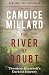 The River of Doubt: Theodore Roosevelt's Darkest Journey