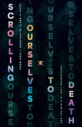 Scrolling Ourselves to Death: Reclaiming Life in a Digital Age