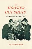  The Hoosier Hot Shots - And My Friend Gabe