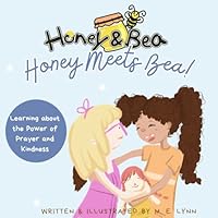 Honey Meets Bea!: A Book About the Power of Prayer and Kindness (Honey & Bea Series) B0D36GSPVW Book Cover