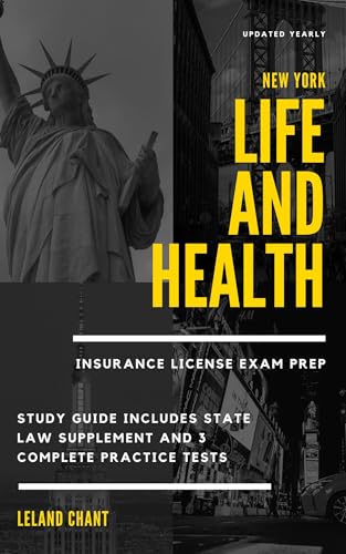 New York Life and Health Insurance License Exam Prep: Updated Yearly Study Guide Includes State Law Supplement and 3 Complete Practice Tests