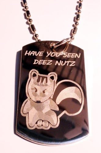 Have YOU Seen Deez Nutz Nuts Squirrel Funny Novelty Logo Symbols - Military Dog Tag Luggage Tag Key Chain Metal Chain Necklace