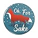 Oh For Fox Sake Funny on Teal Pinback Button Pin