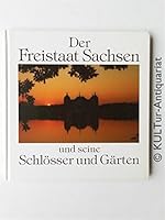 Der Freistaat Sachsen und seine Schlösser und Gärten 3928802119 Book Cover