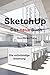 Produktbild SketchUp Das Buch: Die vollständige Anleitung, um eine perfekte Planung zu erstellen.
