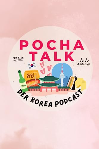 "POCHA TALK der Korea Podcast" - Notizbuch: 100 linierte Seiten mit koreanischen Details