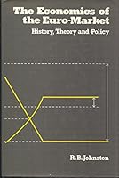 Economics of the Euro-Market: History, Theory and Policy 0312232950 Book Cover