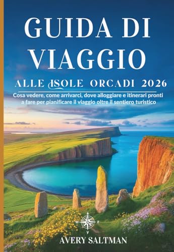 Guida di viaggio alle Isole Orcadi 2026: Cosa vedere, come arrivarci, dove alloggiare e itinerari pronti a fare per pianificare il viaggio oltre il sentiero turistico