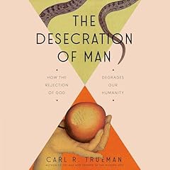 The Desecration of Man Audiolibro Por Carl Trueman arte de portada