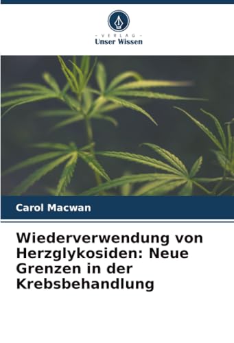 Wiederverwendung von Herzglykosiden: Neue Grenzen in der Krebsbehandlung