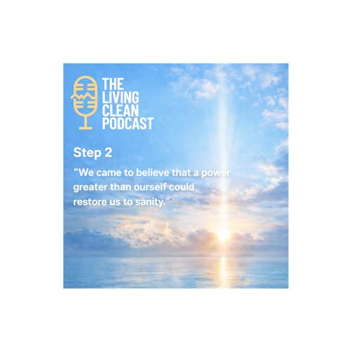 Step 2- "We came to believe that a power greater than ourselves could restore us to sanity."