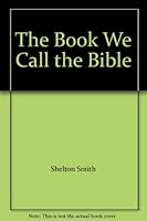 The Book We Call the Bible 087398093X Book Cover