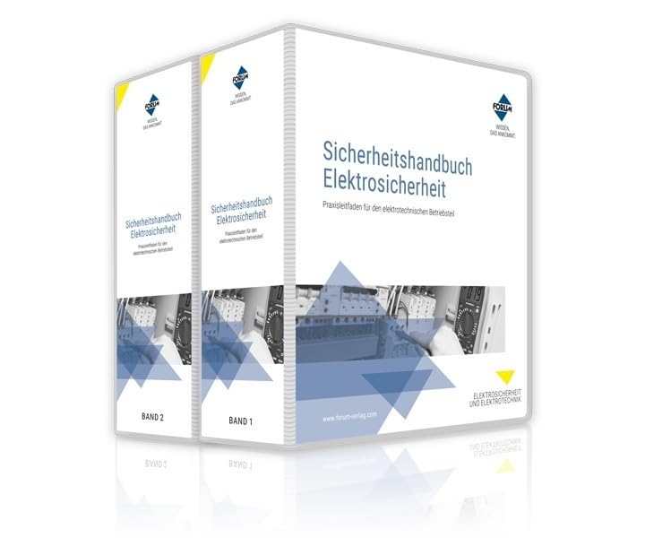 Sicherheitshandbuch Elektrosicherheit: Betrieb, Prüfung, Wartung und Instandhaltung elektrischer Anlagen und Betriebsmittel