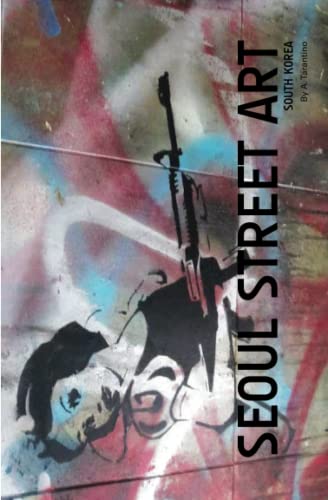 Seoul Street Art Volume Three (Revised Edition): A Visual Time Capsule Beyond Graffiti