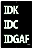 Rogue River Tactical Funny Sarcastic Work Office Retail Metal Tin Sign Wall Decor Bar Boss Employee Coworker IDK IDC IDGAF