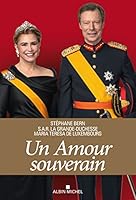 Un amour souverain: 40 ans au service du Luxembourg 2226458778 Book Cover