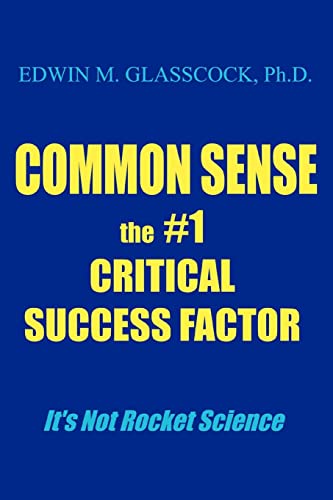 Common Sense: the #1 Critical Success Factor