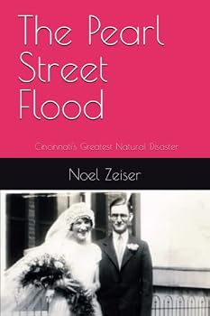 The Pearl Street Flood: One Man's Experience of Cincinnati's Greatest Natural Disaster