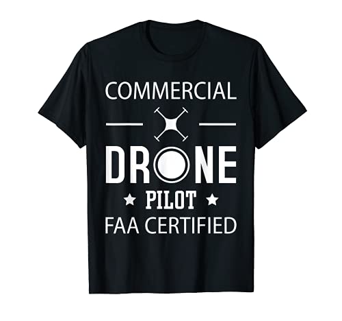 FAA Licensed & FAA Certified Commercial Drone Pilot T-Shirt