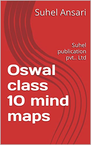 Oswal class 10 mind maps: Suhel publication pvt.. Ltd (English Edition)