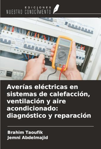 Averías eléctricas en sistemas de calefacción, ventilación y aire acondicionado: diagnóstico y reparación