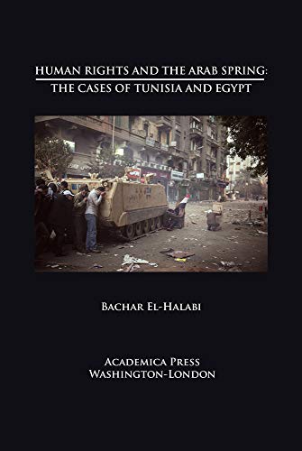 Human Rights and The Arab Spring: The Cases Of Tunisia And Egypt (St. James's Studies In World Affairs)
