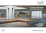 CampusKunst: Heinrich-Heine-Universität Düsseldorf - Herausgeber: Jürgen Wiener, Andrea von Hülsen-Esch, Hans Körner 