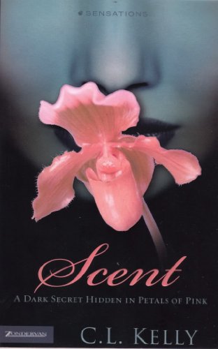 Scent: A Dark Secret Hidden in Petals of Pink (Sensations Series, No.1)