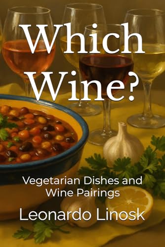Which Wine?: Vegetarian Dishes and Wine Pairings