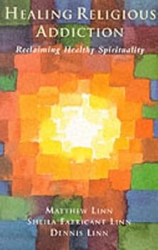 Paperback Healing Religious Addiction: Reclaiming Healthy Spirituality Book