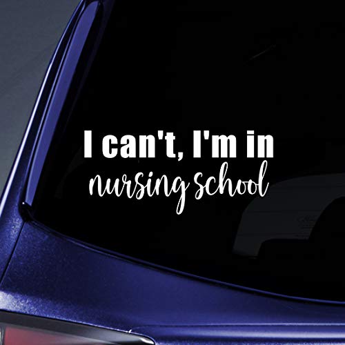 Bargain Max Decals I Can't I'm in Nursing School Sticker Decal Notebook Car Laptop 5.5" (White) Kentucky 