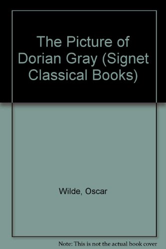 The Picture of Dorian Gray (Signet Classical Books)